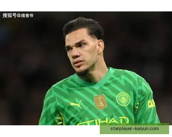 埃德森门将价值持续提升，表现稳健助力球队竞争力增强