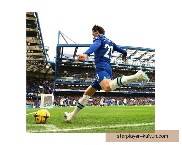 奇尔韦尔近期表现分析，技术风格备受关注，状态持续提升中。