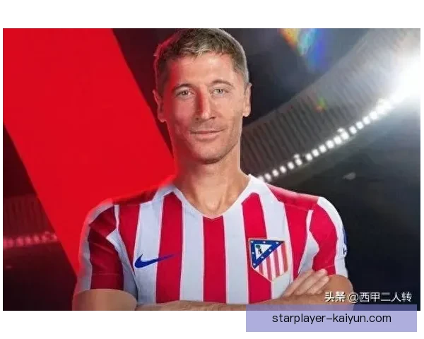 莱万多夫斯基续约谈判持续进行，状态备受关注